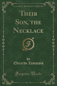 Front cover_Their Son, the Necklace (Classic Reprint)