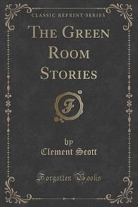 Front cover_The Green Room Stories (Classic Reprint)
