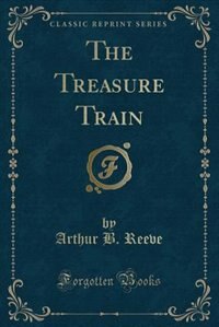 Couverture_The Treasure Train (Classic Reprint)