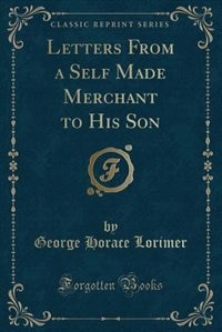 Couverture_Letters From a Self-Made Merchant to His Son