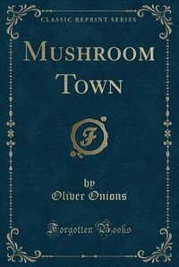 Couverture_Mushroom Town (Classic Reprint)