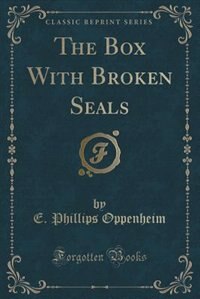 The Box With Broken Seals (Classic Reprint)