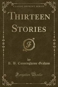 Thirteen Stories (Classic Reprint)