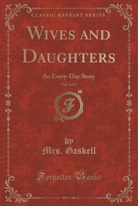 Front cover_Wives and Daughters, Vol. 1 of 3