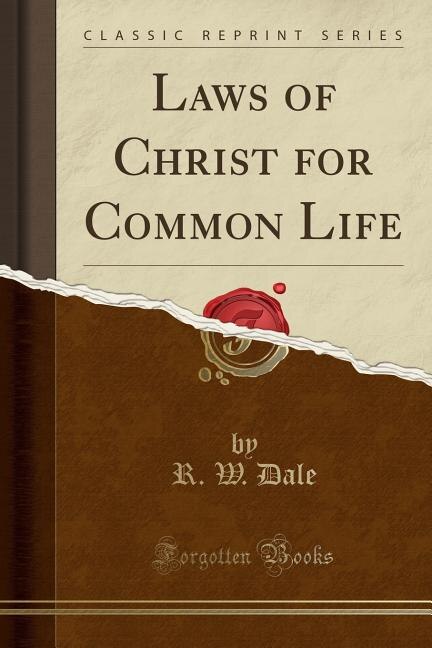 Couverture_Laws of Christ for Common Life (Classic Reprint)
