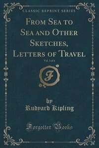 Couverture_From Sea to Sea and Other Sketches, Letters of Travel, Vol. 3 of 4 (Classic Reprint)