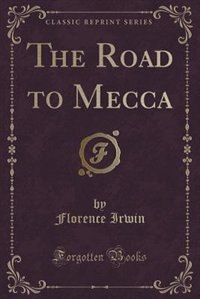 Couverture_The Road to Mecca (Classic Reprint)