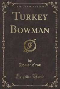 Front cover_Turkey Bowman (Classic Reprint)