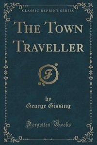 Couverture_The Town Traveller (Classic Reprint)