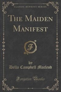 Front cover_The Maiden Manifest (Classic Reprint)