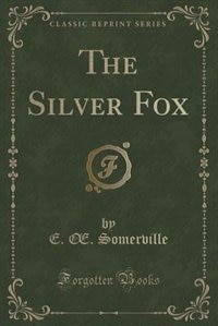 Front cover_The Silver Fox (Classic Reprint)