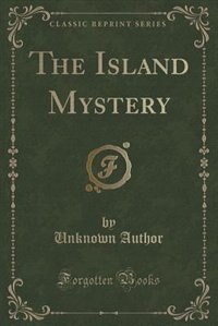 Couverture_The Island Mystery (Classic Reprint)