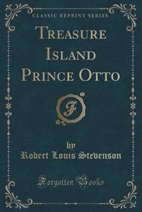 Front cover_Treasure Island Prince Otto (Classic Reprint)