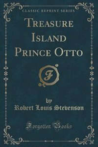 Front cover_Treasure Island Prince Otto (Classic Reprint)