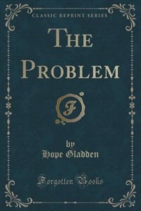 Front cover_The Problem (Classic Reprint)
