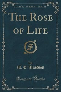 Couverture_The Rose of Life (Classic Reprint)