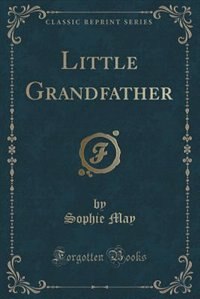 Front cover_Little Grandfather (Classic Reprint)