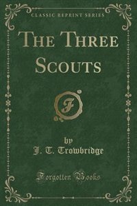 Front cover_The Three Scouts (Classic Reprint)