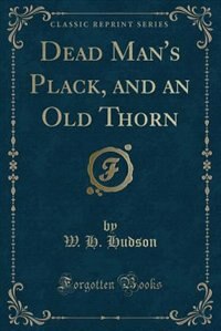 Front cover_Dead Man's Plack, and an Old Thorn (Classic Reprint)