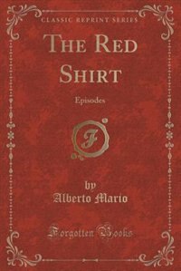 The Red Shirt: Episodes (Classic Reprint)