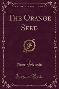 Couverture_The Orange Seed (Classic Reprint)