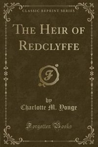 Front cover_The Heir of Redclyffe (Classic Reprint)
