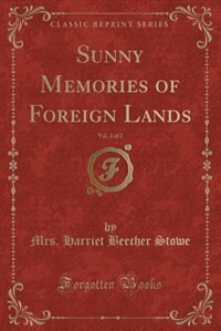 Couverture_Sunny Memories of Foreign Lands, Vol. 2 of 2 (Classic Reprint)