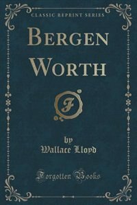 Couverture_Bergen Worth (Classic Reprint)