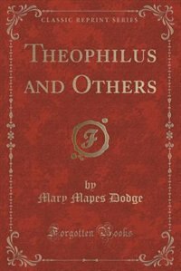 Couverture_Theophilus and Others (Classic Reprint)
