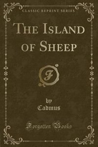 Couverture_The Island of Sheep (Classic Reprint)