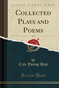 Front cover_Collected Plays and Poems, Vol. 1 (Classic Reprint)