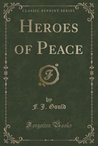 Front cover_Heroes of Peace (Classic Reprint)