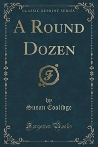Couverture_A Round Dozen (Classic Reprint)