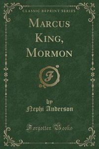 Front cover_Marcus King, Mormon (Classic Reprint)