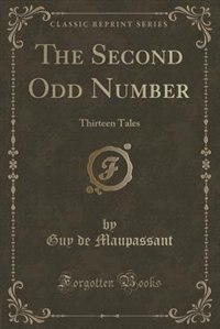 The Second Odd Number: Thirteen Tales (Classic Reprint)