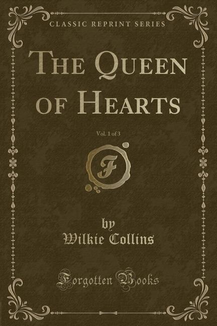 The Queen of Hearts, Vol. 1 of 3 (Classic Reprint)