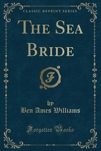 Front cover_The Sea Bride (Classic Reprint)
