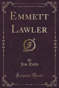 Front cover_Emmett Lawler (Classic Reprint)