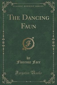 Front cover_The Dancing Faun (Classic Reprint)