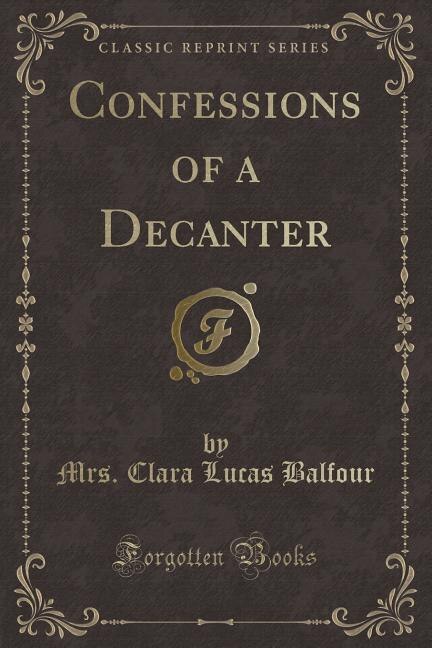 Front cover_Confessions of a Decanter (Classic Reprint)