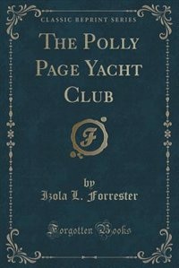 Front cover_The Polly Page Yacht Club (Classic Reprint)