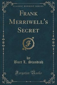 Front cover_Frank Merriwell's Secret (Classic Reprint)