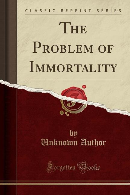 Front cover_The Problem of Immortality (Classic Reprint)