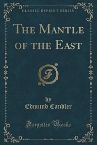 Front cover_The Mantle of the East (Classic Reprint)