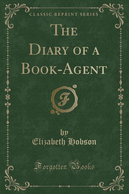 The Diary of a Book-Agent (Classic Reprint)