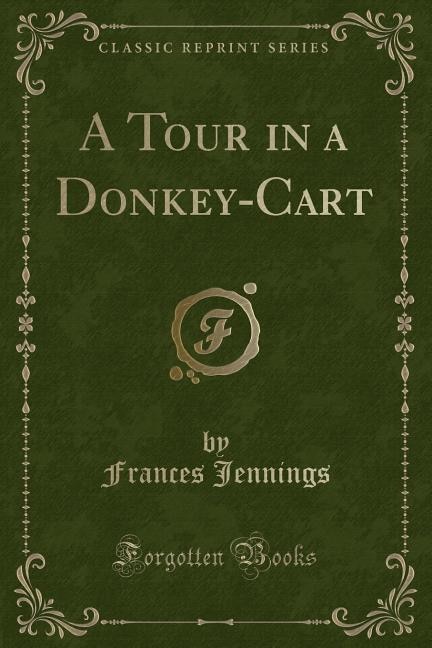 Couverture_A Tour in a Donkey-Cart (Classic Reprint)