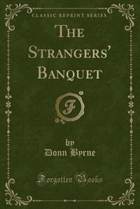 Couverture_The Strangers' Banquet (Classic Reprint)