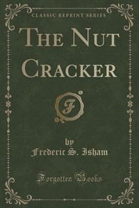 Front cover_The Nut Cracker (Classic Reprint)