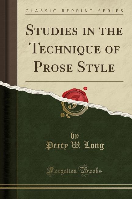 Front cover_Studies in the Technique of Prose Style (Classic Reprint)