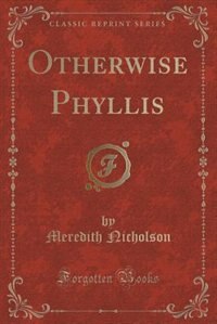 Front cover_Otherwise Phyllis (Classic Reprint)